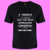 3 Things A Woman Don’t Play About T Shirt