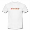4hunnid tshirt