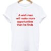A Wish Man Quote T-shirt THD