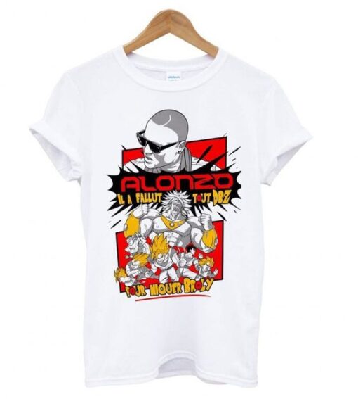 Alonzo Rap Hip Hop Il a Fallut Tout DBZ Pour Niquer Broly T shirt ZNF08
