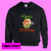 Always Be Blooming Sweatshirt