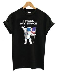 Astronaut I need my space T shirt ZNF08