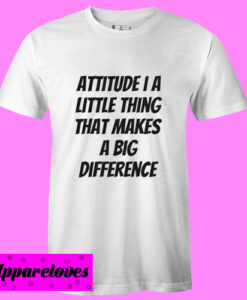 Attitude T Shirt