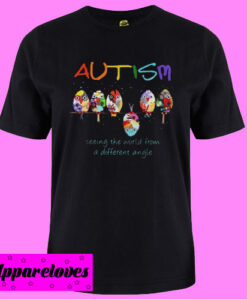 Autism seeing the world from a different angle T shirt
