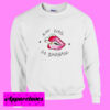 Bad Girl Go Backstage Sweatshirt