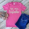 Be My Valentine Shirt ZNF08