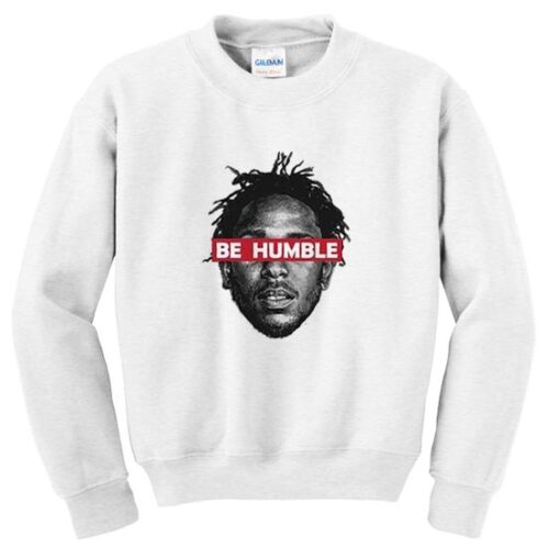 Be humble sweatshirt ZNF08
