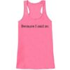 Because I Said So Funny Mother's Day Tank Top ZNF08