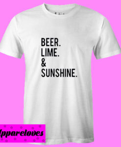 Beer Lime and Sunshine T shirt