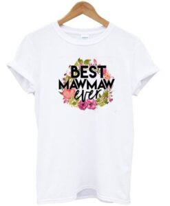 Best Mawmaw Ever Vibrant T Shirt ZNF08
