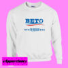 Beto For President Sweatshirt