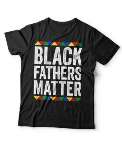 Black Fathers Matter T-Shirt