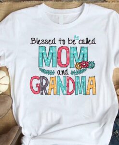 Blessed To Be Called Mom And Grandma TSHIRT ZNF08