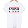 Bonjour Bitches T Shirt AY