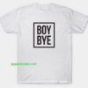 Boy Bye T-Shirts thd