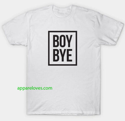 Boy Bye T-Shirts thd