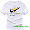CAN’T SOMEONE ELSE JUST DO IT T-shirt THD
