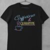 Caffeine & Quarantine T-Shirt - Covid Quarantine T-Shirt