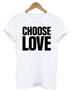 Choose Love White T-Shirt ZNF08