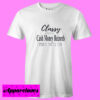 Classy Until Cash Money Record T Shirt