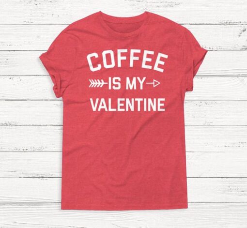 Coffee is My Valentine Shirt ZNF08
