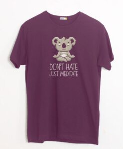 DONT HAVE JUST MEDITATE TSHIRT ZNF08