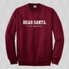 Dear Santa I Can Explain Sweatshirt