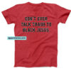 Don't Ever Talk Trash To Black Jesus Unisex T-Shirt THD