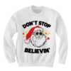 Don’t stop believing Santa Christmas Sweatshirt