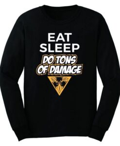 EAT SLEEP DO TONS OF DAMAGE SWEATSHERT ZNF08