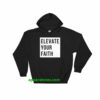 Elevate Your Faith Christian Hoodie THD