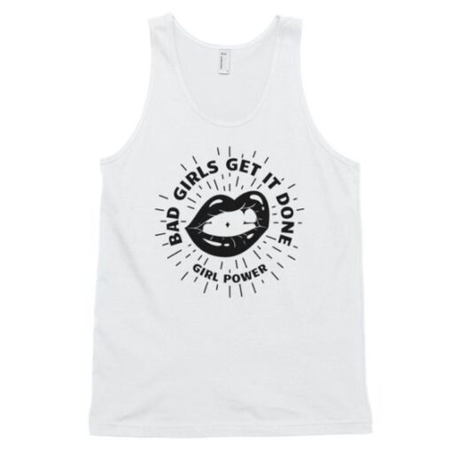 Feminist Bad Girls Get It Done Girl Power Tank Top ZNF08