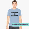 Flash man or trash can T-SHIRT THD