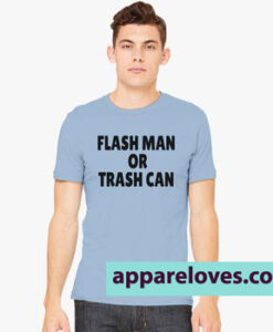 Flash man or trash can T-SHIRT THD