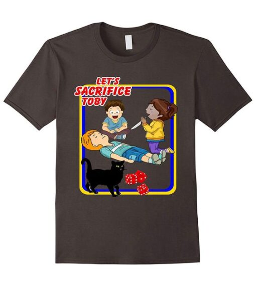 Funy Let’s Sacrifice Toby T shirt ZNF08