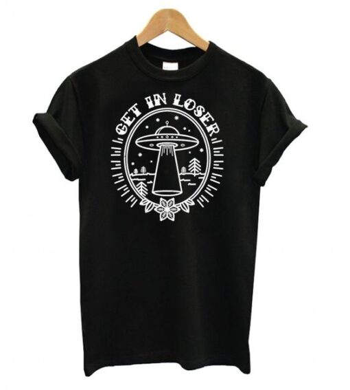 GET IN LOSER TSHIRT ZNF08