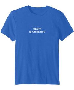 Geoff is a nice boy tshirt DAP