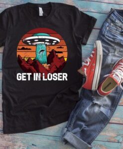Get In Loser T Shirt ZNF08