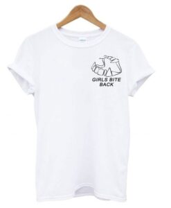 Girls Bite Back T shirt ZNF08
