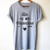 He Is My Valentine Unisex Shirt ZNF08