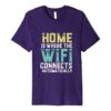 Home Where Wifi Connects Automatically Tshirt ZNF08