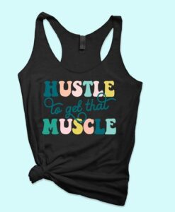 Hustle To Get That Muscle Tank ZNF08
