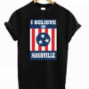 I Believe In Nashville T-shirt ZNF08