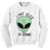 I DON`T BELIEVE IN HUMAS SWEATSHIRT ZNF08