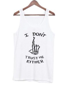I dont trust me either tanktop ZNF08