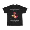 I need a new Dungeon Master! Mine keeps taking all the beer! Tshirt