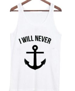 I will never tank top AY