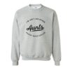 I’m Just Like Other Aunts Sweatshirt KM