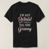 I'm Not Retired I'm A Full Time Granny Mothers Day T-Shirt ZNF08