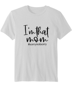 I'm That Mom t-shirt ZNF08